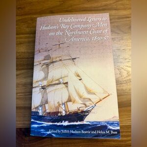 Undelivered Letters to Hudson's Bay Company Men on the Northwest Coast of Americ